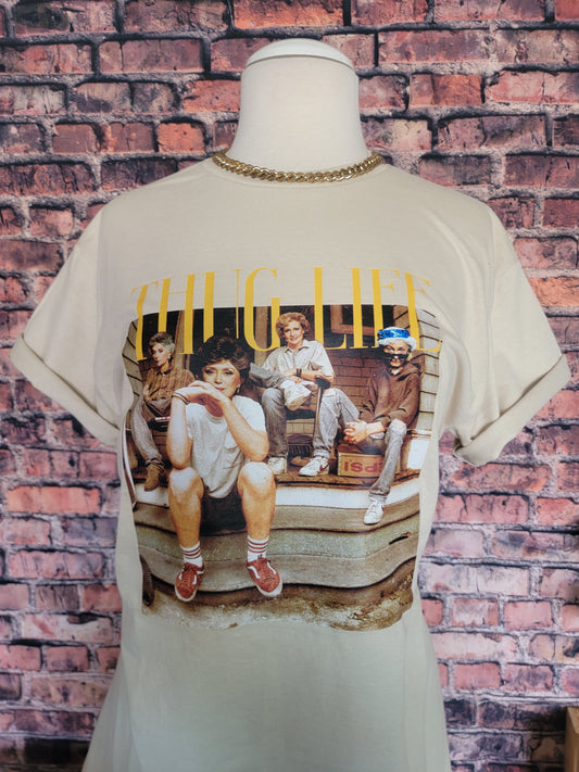 Thug Life Golden Girls