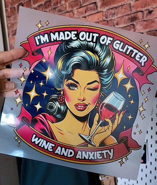 I'm Made Out Of Glitter Wine And Anxiety